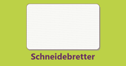 Schneidebretter